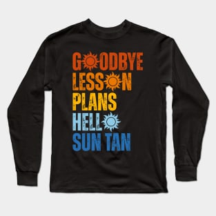 Goodbye Lesson Plans Hello Sun Tan Long Sleeve T-Shirt